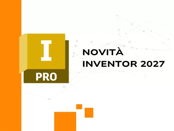Novità Inventor 2027: panoramica delle nuove funzionalità Autodesk