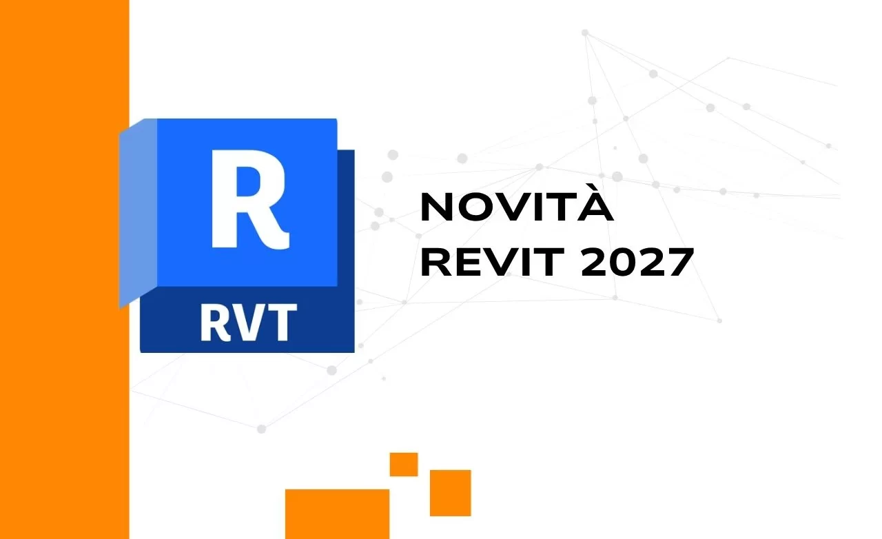 Novità Revit 2027: panoramica delle nuove funzionalità Autodesk