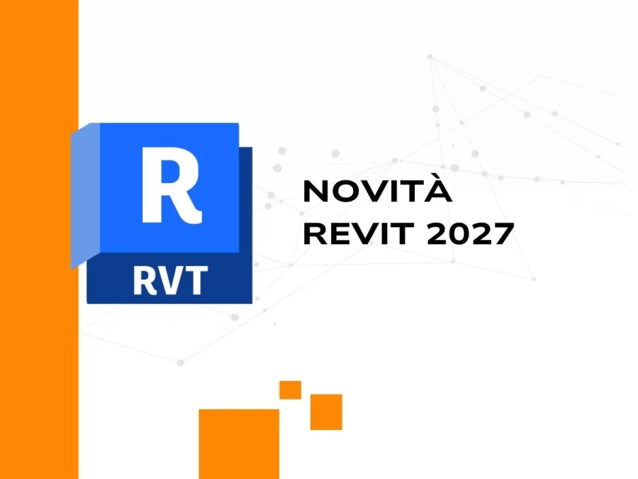 Novità Revit 2027: panoramica delle nuove funzionalità Autodesk